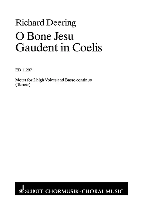 Deering, Richard : Deering, Richard : O bone Jesus – Gaudent in coelis, 2 Motetten – 2 high voices and organ – Schott D