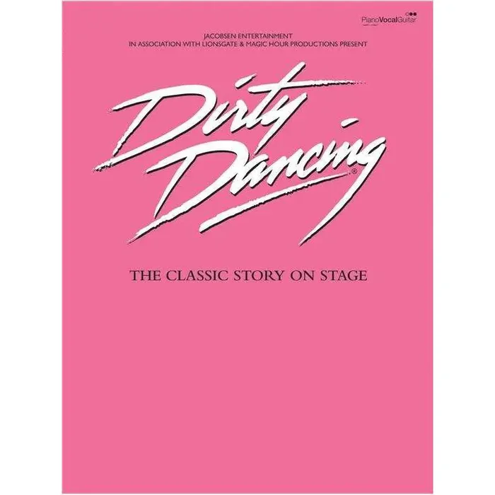 Dirty Dancing – The classic story on stage song selection