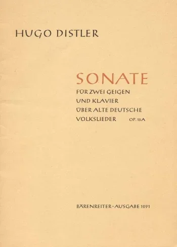 Distler : Sonata on Old German Folksongs, Op.15A. : 2 Violins & Piano: (Barenreiter)