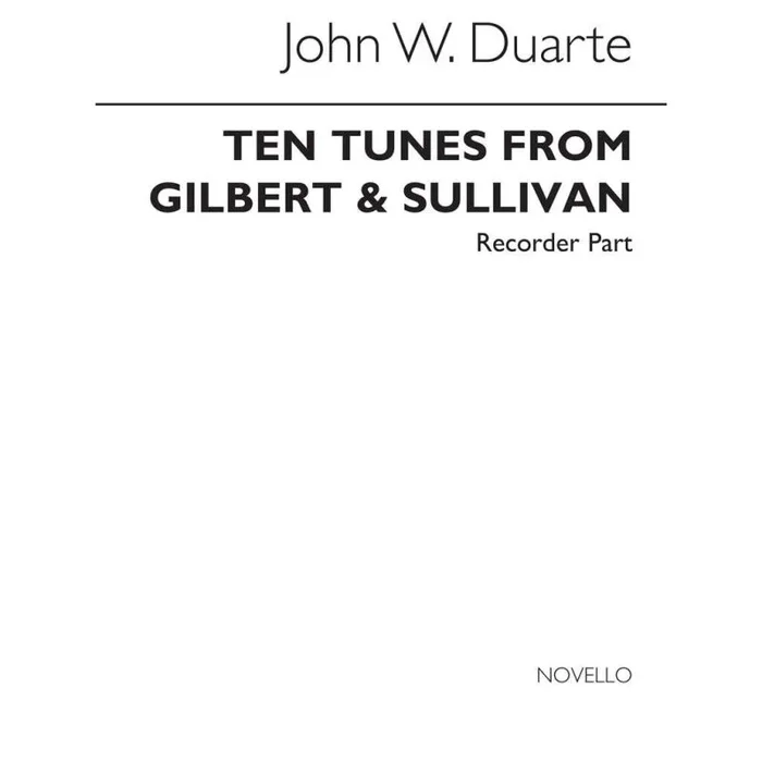 Duarte, John W. – Ten Tunes From Gilbert & Sullivan (Recorder Part)