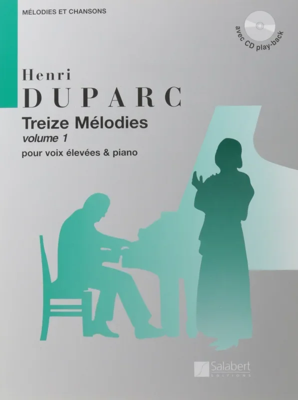 Duparc: 13 Mélodies – Volume 1