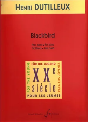 Dutilleux : Blackbird: Piano (Billaudot)