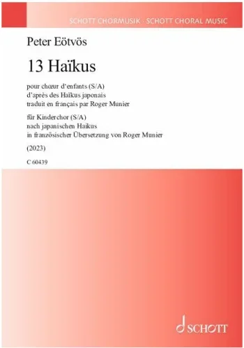 Eötvös : 13 Haïkus Pour Chœur D’enfants (S/A) (Schott)