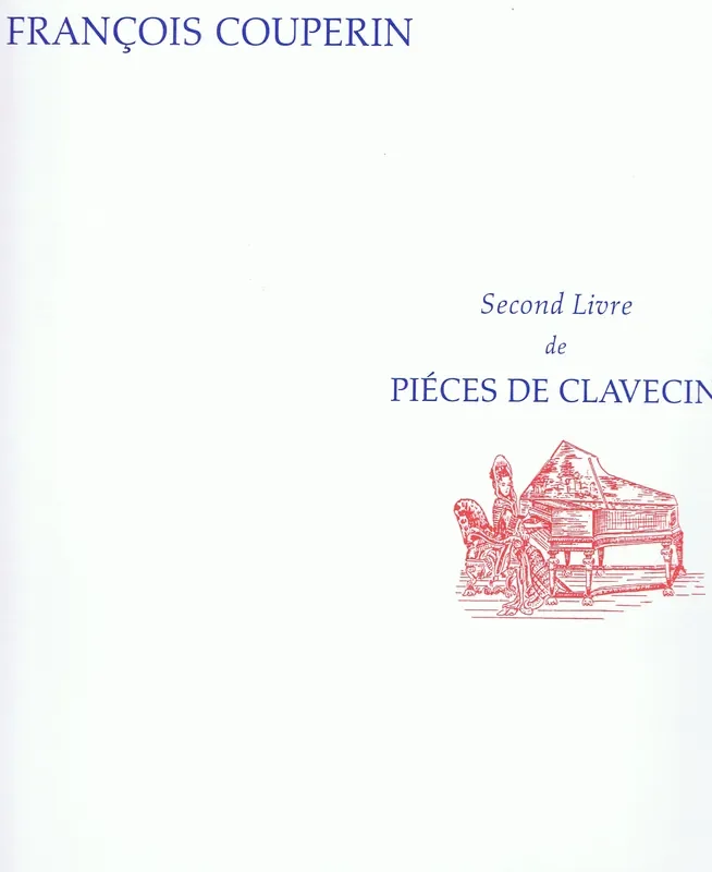 F. Couperin Pieces de Clavecin, Second Livre