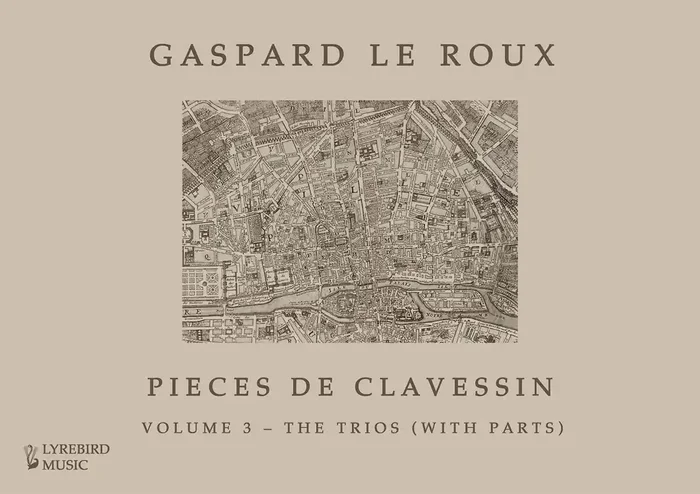 Gaspard Le Roux – Pieces de clavessin Volume 3 The Trios and Parts (Hardback)