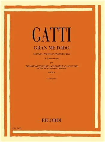 Gatti : Gran Metodo Teorico Pratico Progressivo Parte II: Trombone