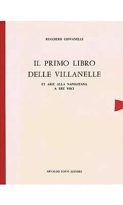 Giovanelli Il Primo Libro Delle Villanelle Et Arie A Tre Voci