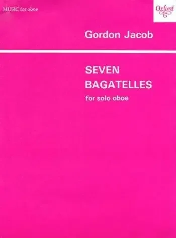 Gordon Jacob – Seven Bagatelles (for Oboe)