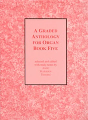 Graded Anthology For Organ Book 5 (Marsden Thomas)