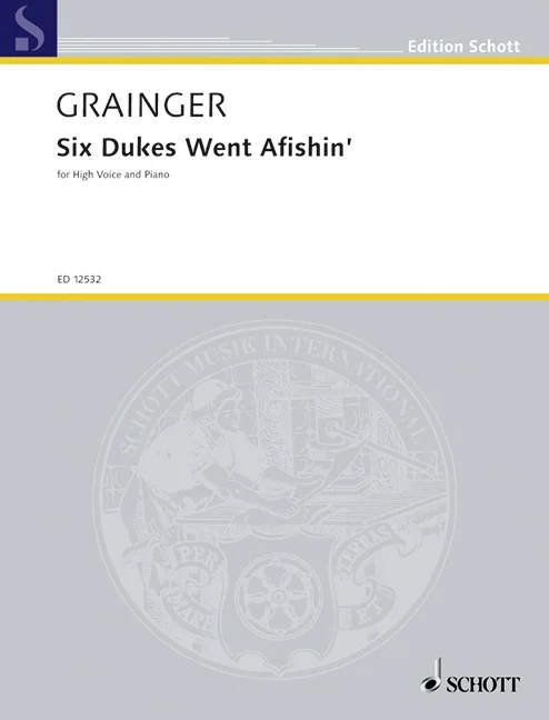 Grainger : Six Dukes Went Afishin, – voice and piano – Schott Digital