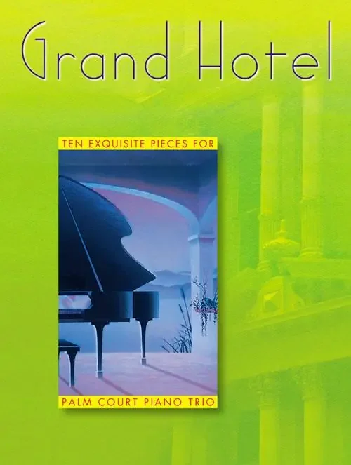 Grand Hotel (for Palm Court Piano Trio)