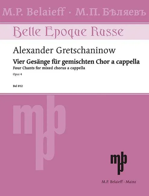 Gretchaninow, Alexandr : Gretchaninow, Alexandr : Four Chants, on poems by Ivan Surikov (1.); Semyon Nadson (2.); Lev Mey (3.