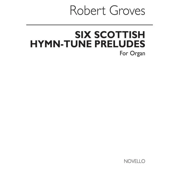 Groves, Robert – R Six Scottish Hymn