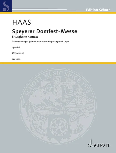 Haas, Joseph : Haas, Joseph : Speyerer Domfestmesse, Liturgische Kantate – choir unisono with organ or orchestra or