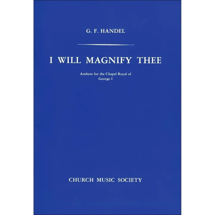 Handel, G.F – I will magnify Thee