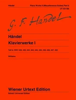 Handel : Klavierwerke: Vol.1B: Miscellaneous Suites: Piano (Wiener Urtext)
