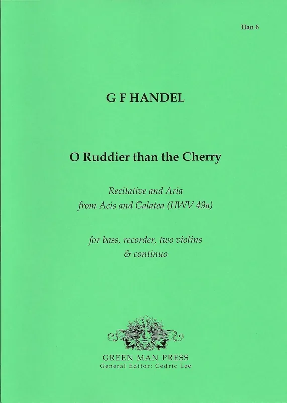 Handel O Ruddier than the Cherry!