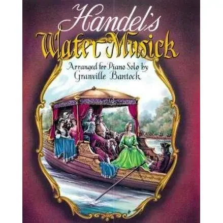 Handel‘s Water Musick – Granville Bantock