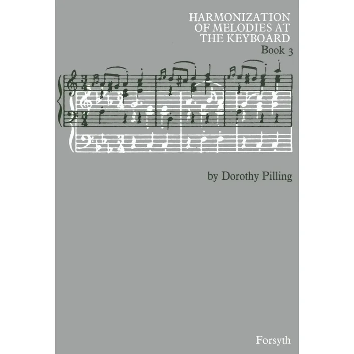 Harmonization of Melodies at the Keyboard Book 3 – Pilling, Dorothy