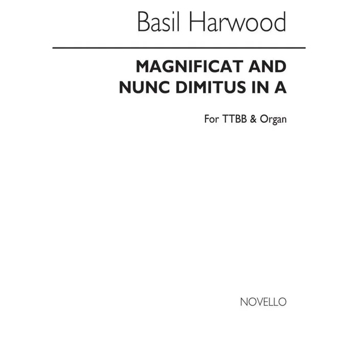 Harwood, Basil – Magnificat and Nunc Dimitis In A (Men’s Voices)