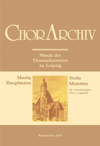 Hauptmann : Motets (6). : Choral: (Barenreiter)
