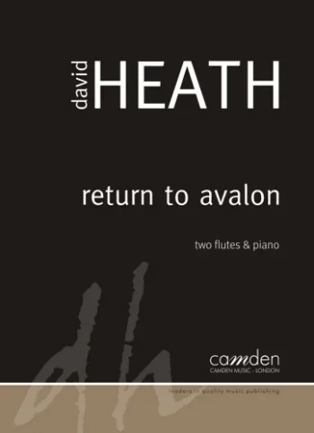 Heath : Heath: Return To Avalon: Two Flutes & Piano