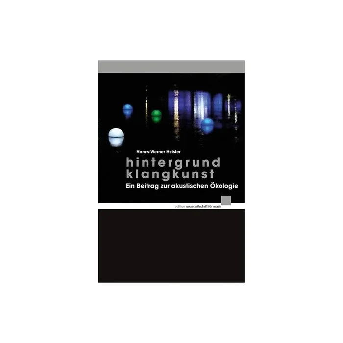 Heister, Hanns-Werner – Hintergrund Klangkunst