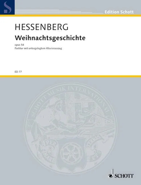 Hessenberg, Kurt : Hessenberg, Kurt : Weihnachtsgeschichte, – mixed choir (SATB) with soloists (STB) and string orches