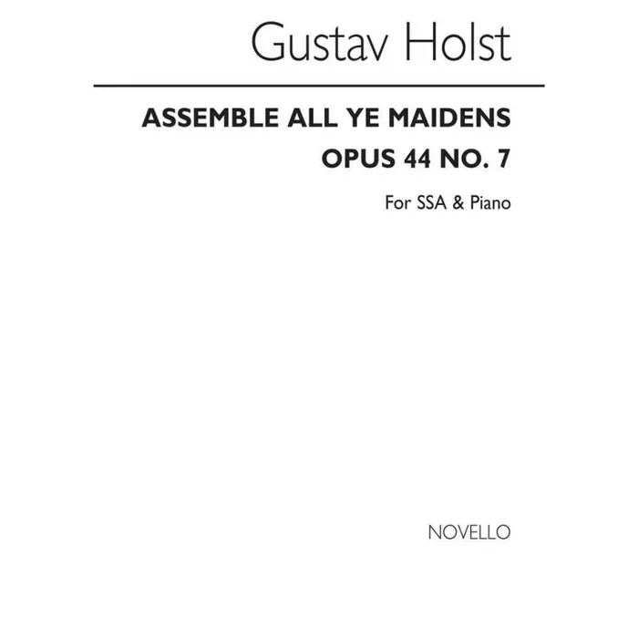 Holst, Gustav – Assemble All Ye Maidens Op.44 No.7