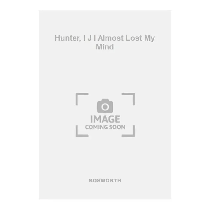 Hunter, I J I Almost Lost My Mind