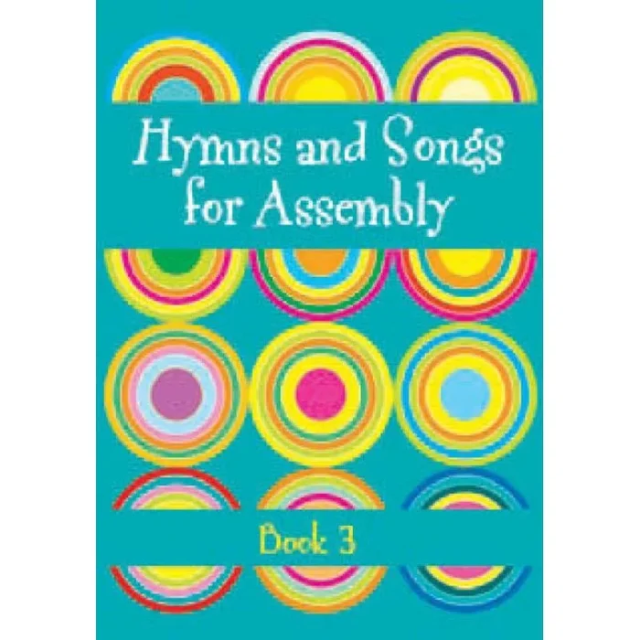 Hymns and Songs for Assembly 3