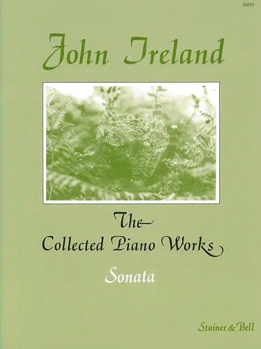 Ireland: The Collected Works for Piano – Volume 5 (Piano Sonata)