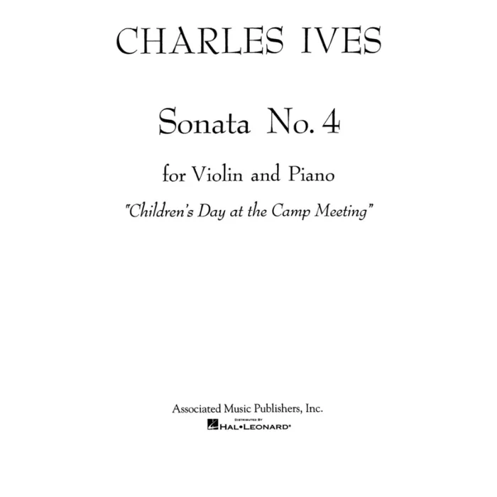 Ives, Charles E. – Sonata No. 4: Childrens Day at the Camp Meeting