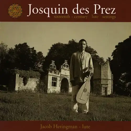 Jacob Heringman • Josquin des Prez Sixteenth Century Lute Settings (CD)