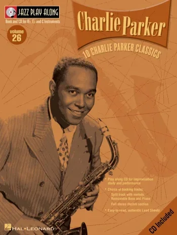 Jazz Play Along Vol.26: 10 Charlie Parker Classics: Bb or Eb or C Instruments: Book & CD