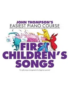John Thompson‘s Easiest Piano Course First Children‘s Songs