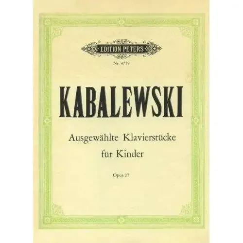 Kabalewski – Ausgewahlte Klavierstucke fur Kinder (Op. 27)