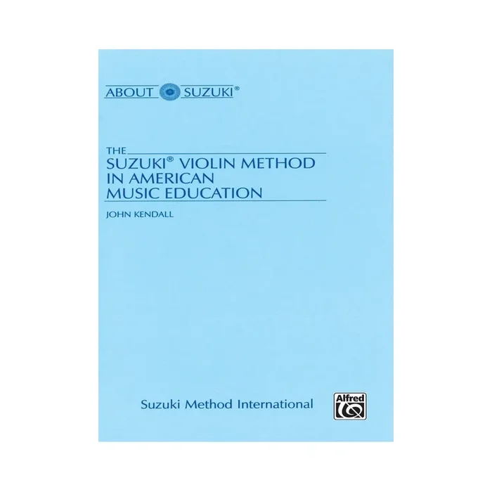 Kendall, John – Suzuki Violin Method in American Music Education