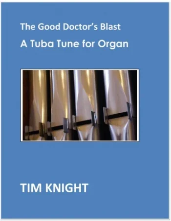 Knight : The Good Doctors Blast – A Tuba Tune For Organ