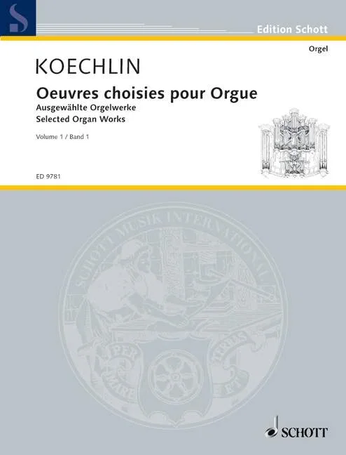 Koechlin, Charles : Koechlin, Charles : Selected Organ Works, – organ – Schott Digital