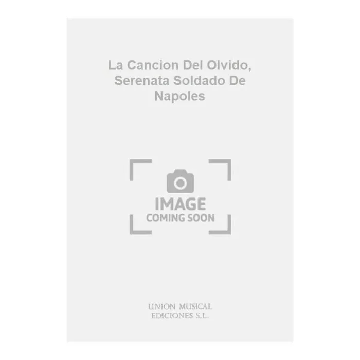 La Cancion Del Olvido, Serenata Soldado De Napoles