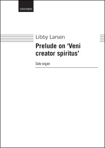 Larsen : Larsen: Prelude on ‘Veni creator spiritus’ for solo organ (OUP DIGITAL)