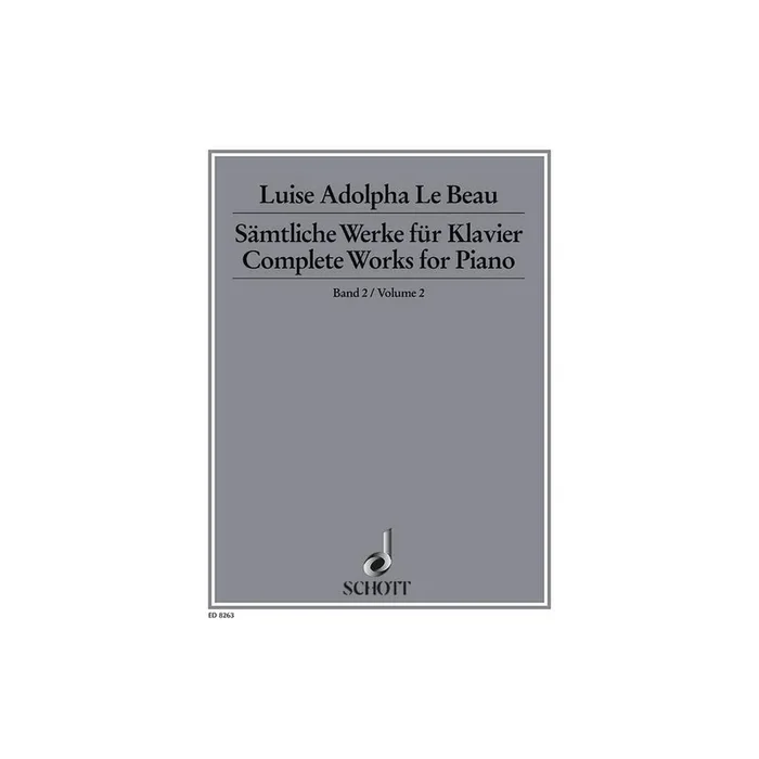 Le Beau, Luise Adolpha – Complete Works for Piano Vol. 2