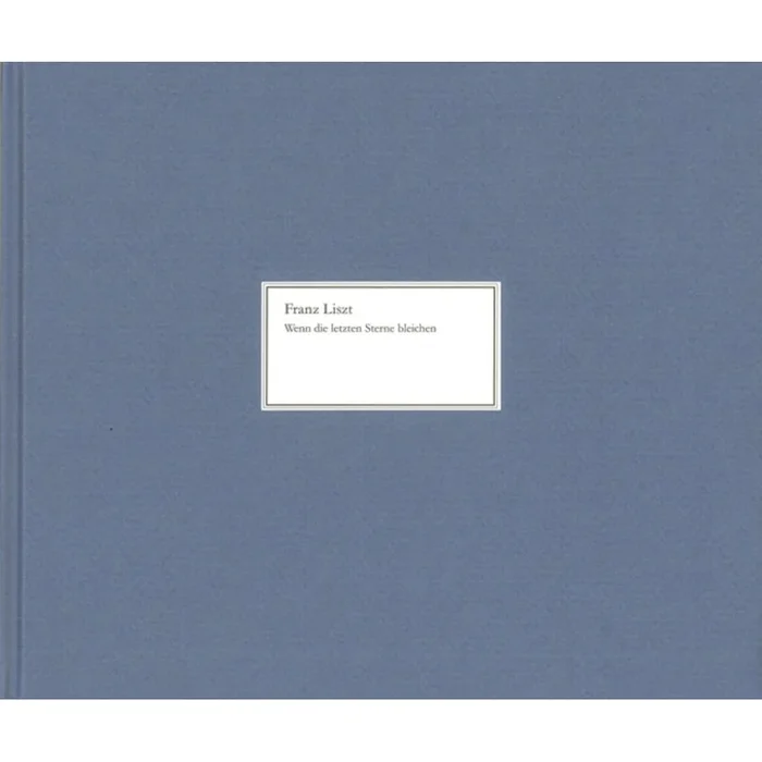 Liszt, Franz – Wenn die letzten Sterne bleichen op. posth.