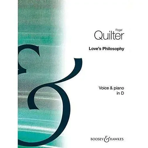 Love‘s Philosophy – Roger Quilter – Voice and Piano