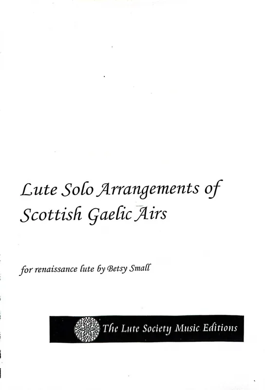 Lute Song Arrangements of Scottish Gaelic Airs – Scottish Lute Music Collection