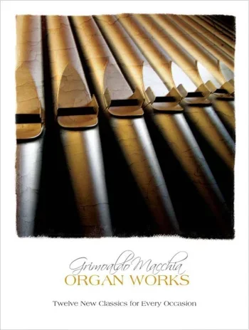 Macchia : Organ Works: Twelve New Classics For Every Occasion: Organ (Mayhew)