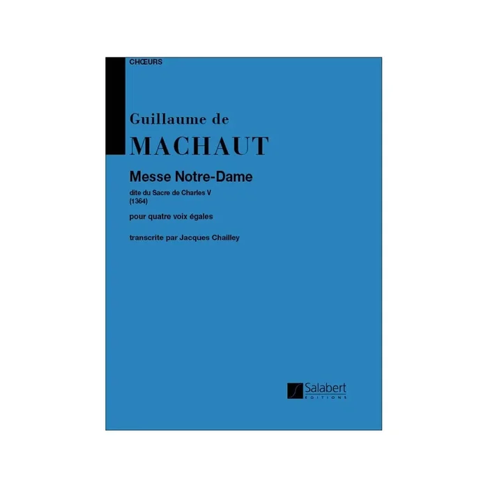 Machaut, Guillaume – Messe Notre Dame (Chailley) Choeur (4Vx-Hm)