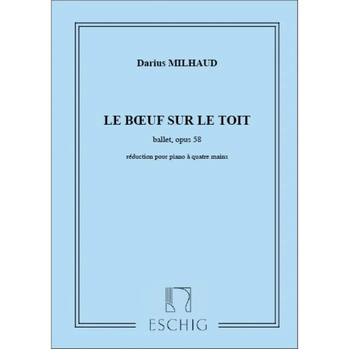 Milhaud, Darius – Le Boeuf sur le toit Opus 58