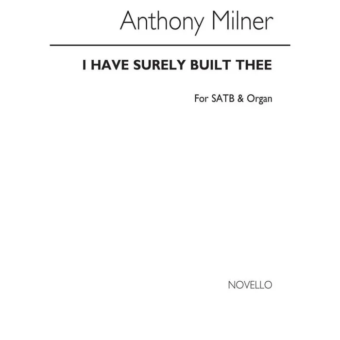 Milner, Arthur – A I Have Surely Built Thee Op13 No1